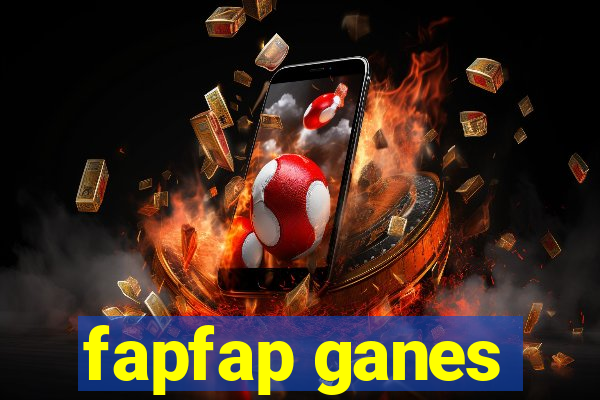 fapfap ganes